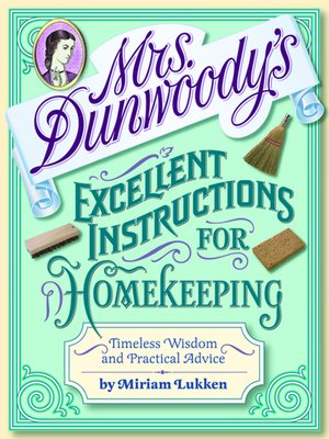 cover image of Mrs. Dunwoody's Excellent Instructions for Homekeeping